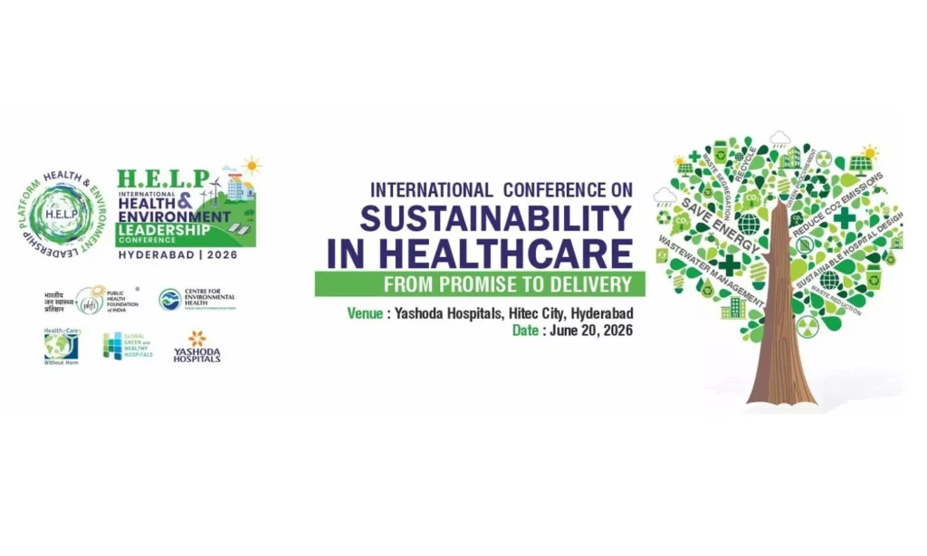 H.E.L.P. Conference 2026 to Focus on Sustainable Healthcare, Climate Action and Low-Carbon Hospital Systems in Hyderabad
