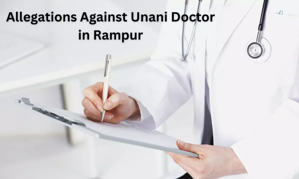 Unani Doctor in Rampur Faces Probe for Allegedly Prescribing Allopathic Medicines to Patient